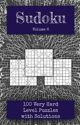 Sudoku Volume 6: 100 Very Hard Level Sudoku Puzzle Game Book For Adults by Allen Weber