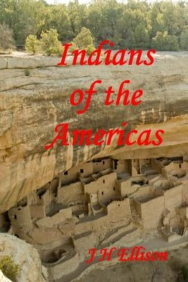 Indians of the Americas by Ellison, J. H.
