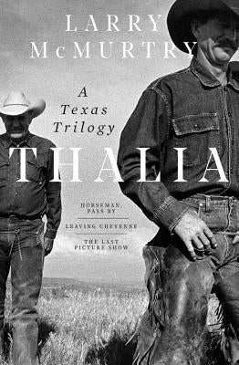 Thalia: A Texas Trilogy by McMurtry, Larry