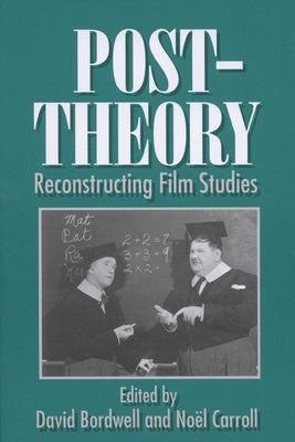 Post-Theory: Reconstructing Film Studies by Bordwell, David