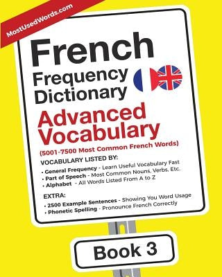 French Frequency Dictionary - Advanced Vocabulary: 5001-7500 Most Common French Words by Mostusedwords