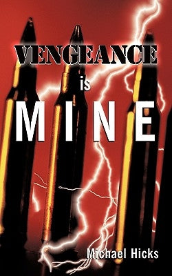 Vengeance Is Mine by Hicks, Michael