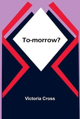 To-morrow? by Cross, Victoria