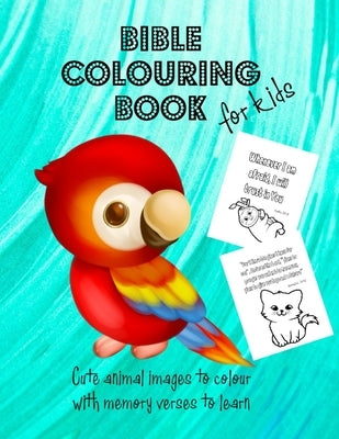 Bible Colouring Book for Kids - Cute Animal Images to Colour with Memory Verses to Learn: Teach Children Scripture Verses in a Fun and Creative Way. P by Shannon, Sharon