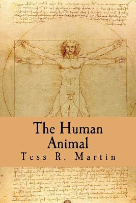 The Human Animal by Martin, Tess