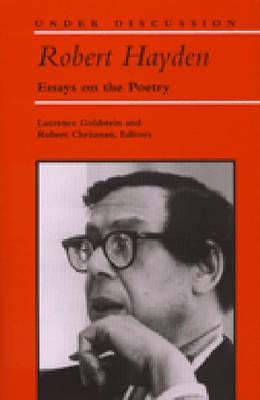 Robert Hayden: Essays on the Poetry by Goldstein, Laurence