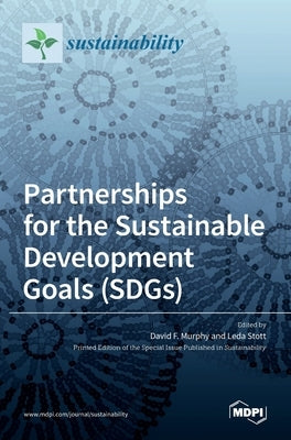 Partnerships for the Sustainable Development Goals (SDGs) by Murphy, David F.