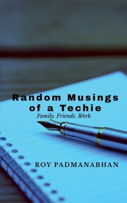 Random Musings of a Techie by Padmanabhan, Roy