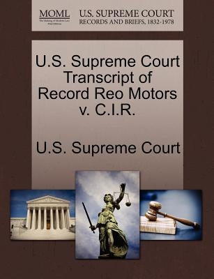 U.S. Supreme Court Transcript of Record Reo Motors V. C.I.R. by U. S. Supreme Court