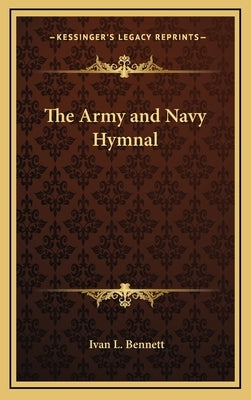 The Army and Navy Hymnal by Bennett, Ivan L.