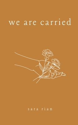 We Are Carried by Rian, Sara