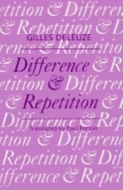 Difference and Repetition by Deleuze, Gilles