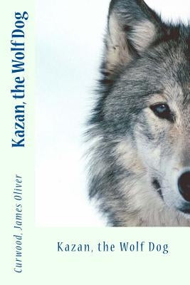 Kazan, the Wolf Dog by Sir Angels