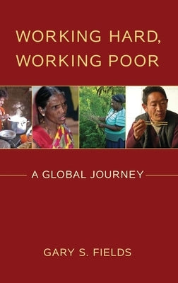 Working Hard, Working Poor: A Global Journey by Fields, Gary S.