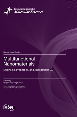 Multifunctional Nanomaterials: Synthesis, Properties, and Applications 2.0 by Yadav, Raghvendra Singh