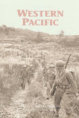 Western Pacific: The U.S. Army Campaigns of World War II by Anderson, Charles R.