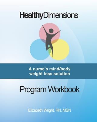 Healthy Dimensions Program Workbook by Wright Rn, Msn Elizabeth