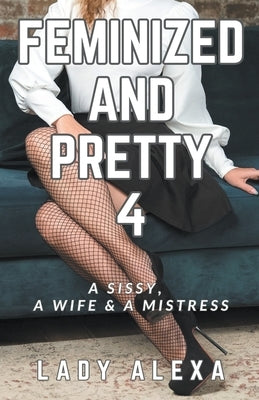 Feminized and Pretty 4 by Alexa, Lady