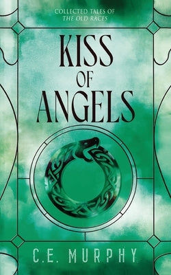 Kiss of Angels by Murphy, C. E.