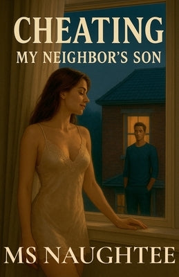 Cheating: My Neighbor's Son by Naughtee
