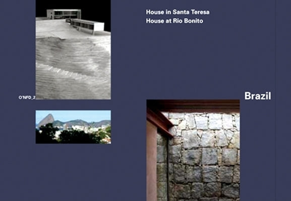 Brazil: House in Santa Teresa, 2008 by Angelo Bucci; House at Rio Bonito, 2003 by Carla Juaçaba: O'Nfd Vol. 2 by Hoidn, Barbara