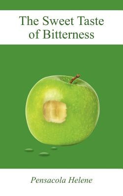 The Sweet Taste of Bitterness by Helene, Pensacola