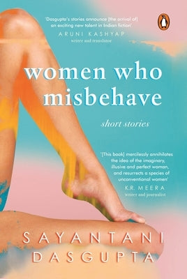 Women Who Misbehave by DasGupta, Sayantani