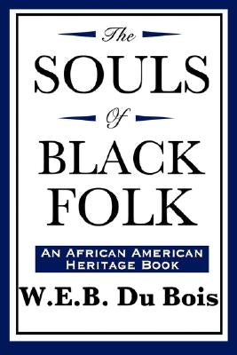 The Souls of Black Folk (An African American Heritage Book) by Du Bois, W. E. B.