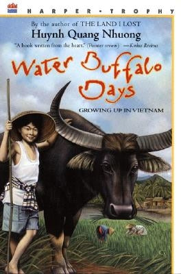 Water Buffalo Days: Growing Up in Vietnam by Huynh, Quang Nhuong