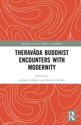 Theravada Buddhist Encounters with Modernity by Schober, Juliane