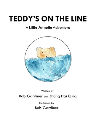 Teddy's on the Line: A Little Annette Adventure by Gardiner, Bob