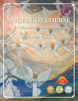 Angels, of Course: A Collection of Illustrated Visits by Tuck-Gleason, Win