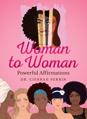 Woman to Woman: Powerful Affirmations by Perrin, Cierrah
