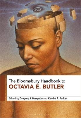 The Bloomsbury Handbook to Octavia E. Butler by Hampton, Gregory J.