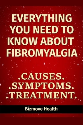 Everything you need to know about Fibromyalgia: Causes, Symptoms, Treatment by Health, Bizmove