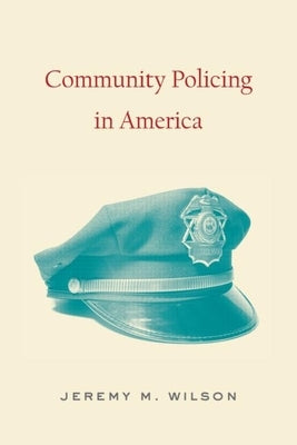 Community Policing in America by Wilson, Jeremy M.
