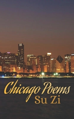 Chicago Poems by Zi, Su