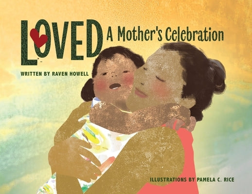 Loved: A Mother's Celebration by Howell, Raven