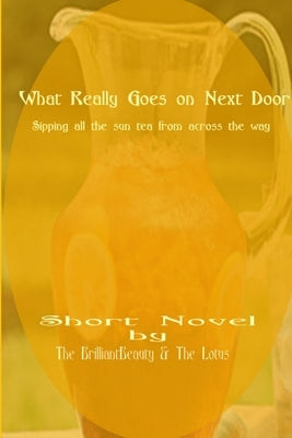 What Really Goes On Next Door by Brilliantbeauty, The