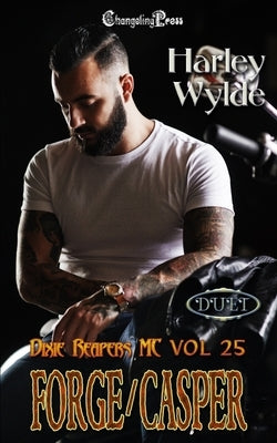 Forge/Casper Duet: A Dixie Reapers Bad Boys Romance by Wylde, Harley