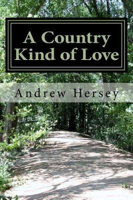 A Country Kind of Love by Hersey, Andrew