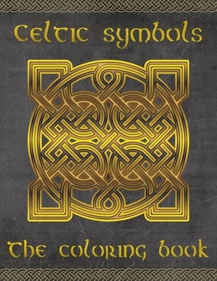 Celtic symbols: The coloring book for every fan of Celtic mythology and culture. 30 great symbols and patterns of a fantastic world! by Wallace, MIA