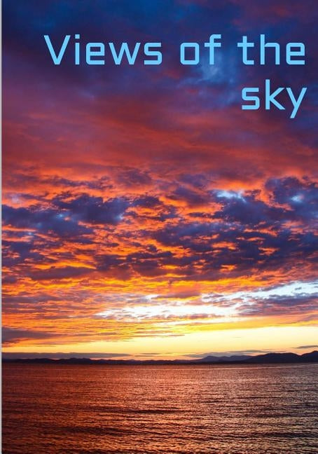 Views of the sky: 100 beautiful photos by Cuddles