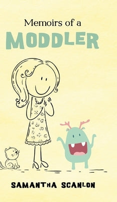 Memoirs of a Moddler by Scanlon, Samantha