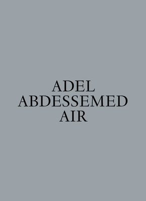 Adel Abdessemed: Air by Abdessemed, Adel