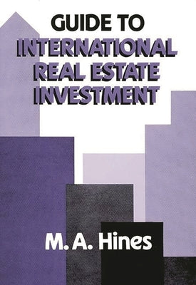 Guide to International Real Estate Investment by Hines, M. A.