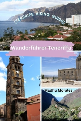 Wanderf?hrer Teneriffa (Tenerife Hiking Guide) by Morales, Madhu