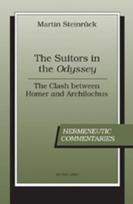 The Suitors in the Odyssey: The Clash between Homer and Archilochus by Pucci, Pietro