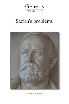 Stefan's problems by Juznič, Stanislav