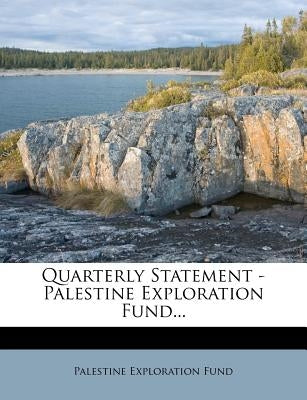 Quarterly Statement - Palestine Exploration Fund... by Fund, Palestine Exploration